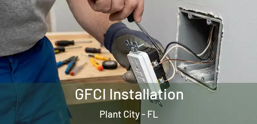 GFCI Installation Plant City - FL