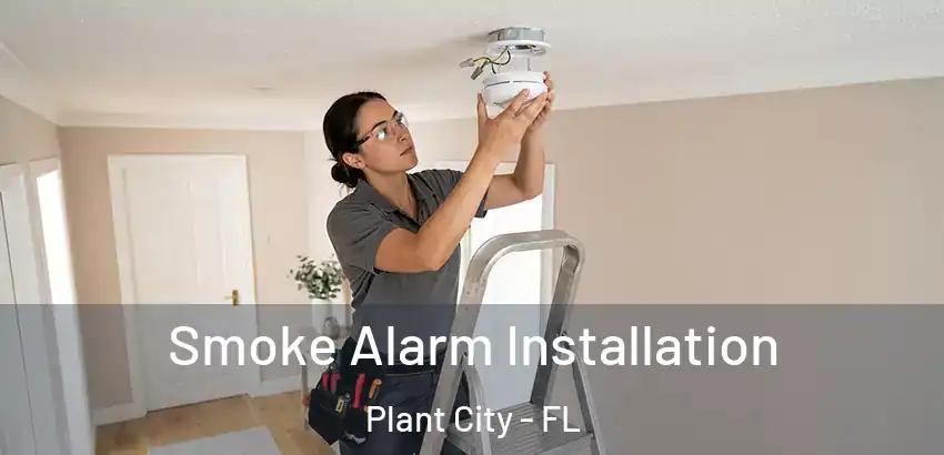 Smoke Alarm Installation Plant City - FL